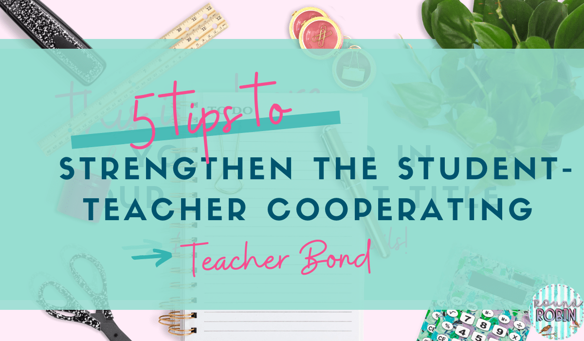 5 tips to strengthen the bond between a student teacher and their cooperating teacher