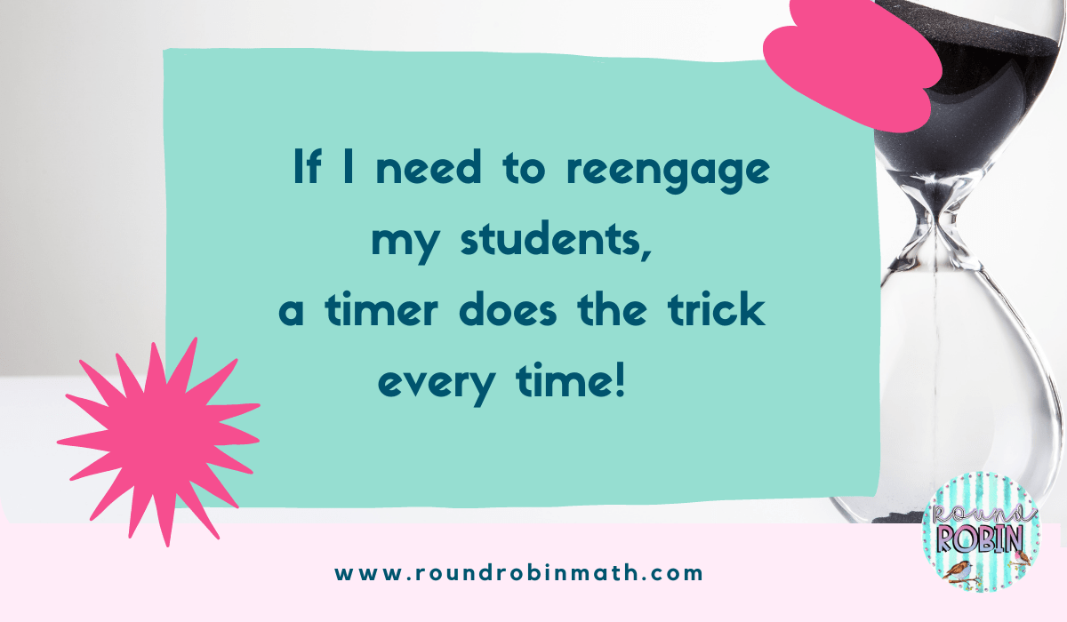 if i need to reengage my students, a timer does the trick every time