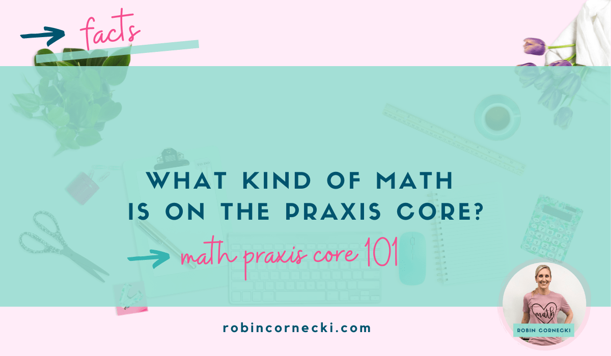 What kind of Math is on the Praxis Core?