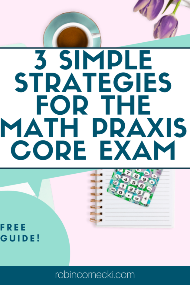 3 Simple Praxis Core Math Tips that will Help You Pass the Test with