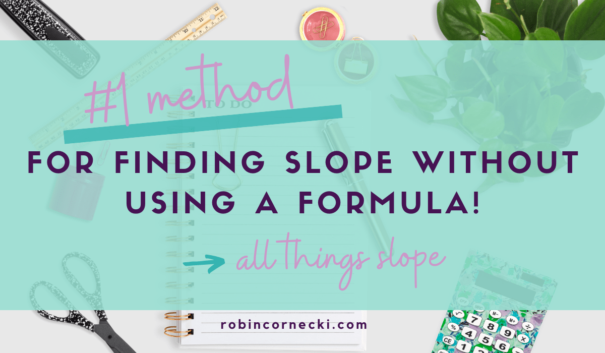#1 Method for Finding Slope without using a Formula!