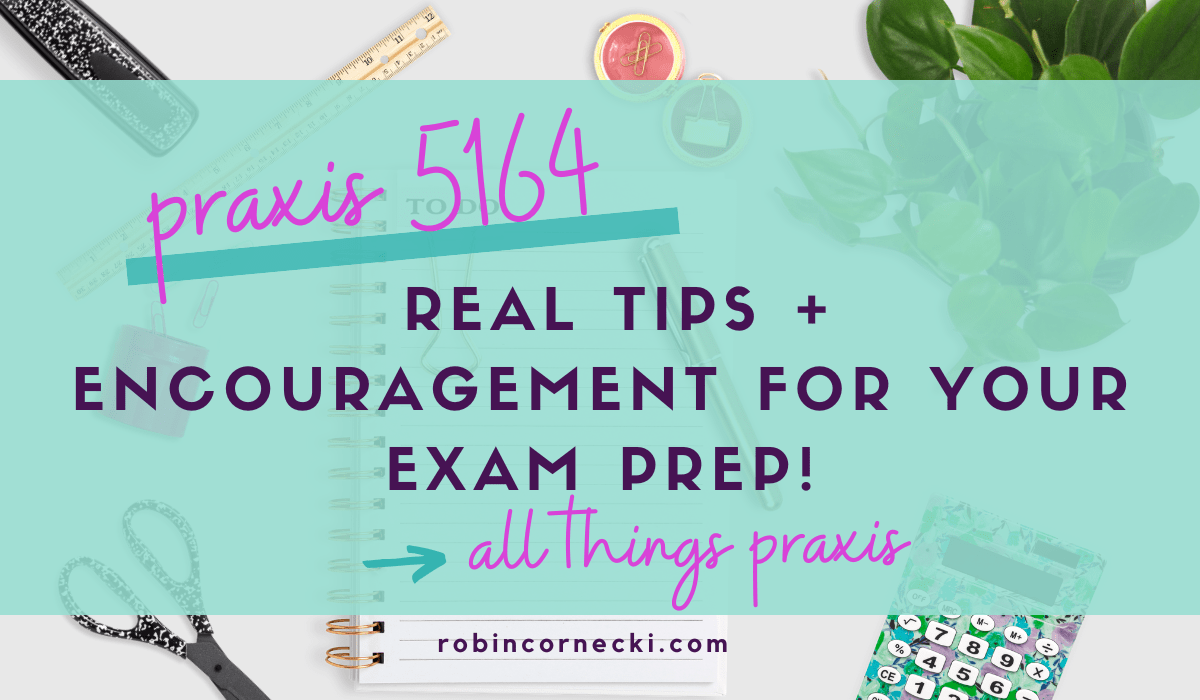 How to Pass the Praxis 5164 | Inspiration + Study Tips