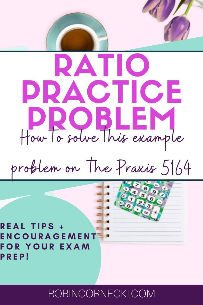 Ratio problems simplified for the Praxis Middle School Math 5164 Exam